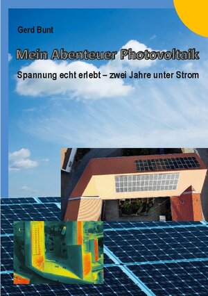 Buchcover Mein Abenteuer Photovoltaik | Gerd Bunt | EAN 9783757803865 | ISBN 3-7578-0386-8 | ISBN 978-3-7578-0386-5
