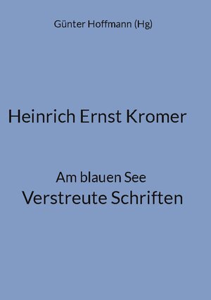 Buchcover Heinrich Ernst Kromer  | EAN 9783757804534 | ISBN 3-7578-0453-8 | ISBN 978-3-7578-0453-4