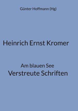 Buchcover Heinrich Ernst Kromer  | EAN 9783757804534 | ISBN 3-7578-0453-8 | ISBN 978-3-7578-0453-4