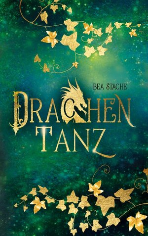 Buchcover Drachentanz | Bea Stache | EAN 9783757804725 | ISBN 3-7578-0472-4 | ISBN 978-3-7578-0472-5