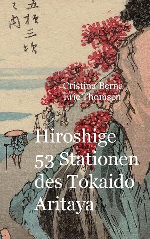 Buchcover Hiroshige 53 Stationen des Tokaido Aritaya | Cristina Berna | EAN 9783757805333 | ISBN 3-7578-0533-X | ISBN 978-3-7578-0533-3