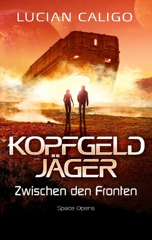 Buchcover Kopfgeldjäger | Lucian Caligo | EAN 9783757806941 | ISBN 3-7578-0694-8 | ISBN 978-3-7578-0694-1