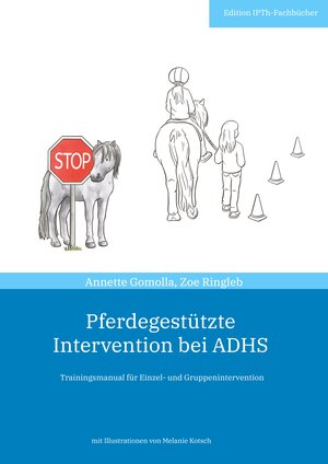 Buchcover Pferdegestützte Intervention bei ADHS | Annette Gomolla | EAN 9783757813642 | ISBN 3-7578-1364-2 | ISBN 978-3-7578-1364-2