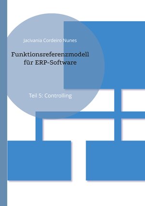 Buchcover Funktionsreferenzmodell für ERP-Software | Jacivania Cordeiro Nunes | EAN 9783757813888 | ISBN 3-7578-1388-X | ISBN 978-3-7578-1388-8