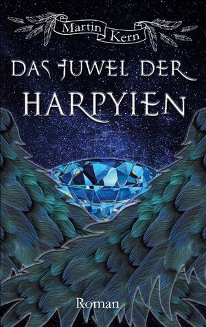 Buchcover Das Juwel der Harpyien | Martin Kern | EAN 9783757816520 | ISBN 3-7578-1652-8 | ISBN 978-3-7578-1652-0