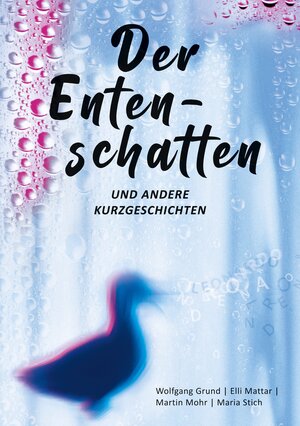 Buchcover Der Entenschatten | Wolfgang Grund | EAN 9783757818098 | ISBN 3-7578-1809-1 | ISBN 978-3-7578-1809-8