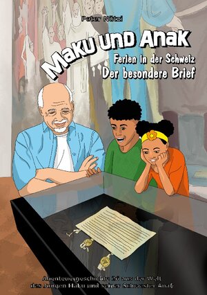 Buchcover Maku und Anak Ferien in der Schweiz Der besondere Brief | Peter Nützi | EAN 9783757822354 | ISBN 3-7578-2235-8 | ISBN 978-3-7578-2235-4