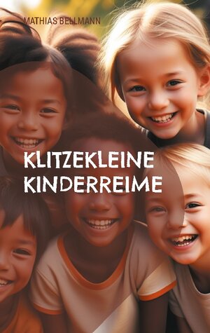 Buchcover Klitzekleine Kinderreime | Mathias Bellmann | EAN 9783757822415 | ISBN 3-7578-2241-2 | ISBN 978-3-7578-2241-5