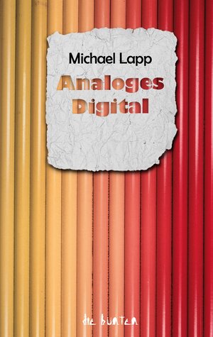 Buchcover Analoges Digital | Michael Lapp | EAN 9783757823962 | ISBN 3-7578-2396-6 | ISBN 978-3-7578-2396-2
