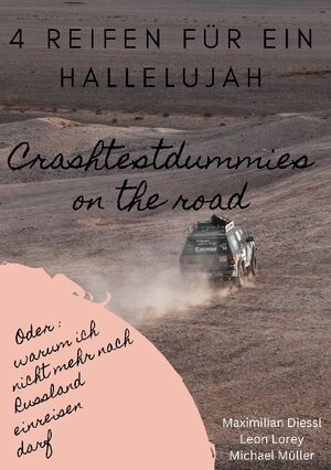 Buchcover 4 Reifen für ein Hallelujah - Crashtestdummies on the road | Maximilian Diessl | EAN 9783757828851 | ISBN 3-7578-2885-2 | ISBN 978-3-7578-2885-1