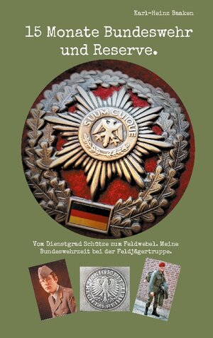 Buchcover 15 Monate Bundeswehr und Reserve. | Karl-Heinz Baaken | EAN 9783757829148 | ISBN 3-7578-2914-X | ISBN 978-3-7578-2914-8
