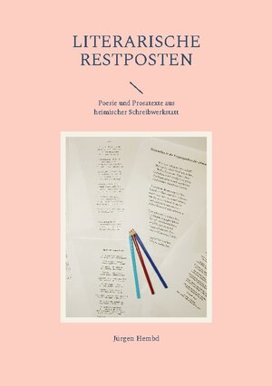 Buchcover Literarische Restposten | Jürgen Hembd | EAN 9783757830717 | ISBN 3-7578-3071-7 | ISBN 978-3-7578-3071-7