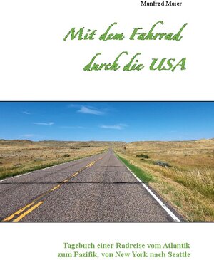 Buchcover Mit dem Fahrrad durch die USA | Manfred Maier | EAN 9783757830755 | ISBN 3-7578-3075-X | ISBN 978-3-7578-3075-5