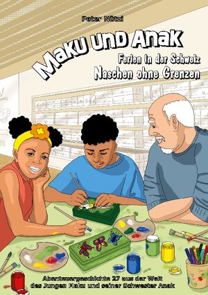 Buchcover Maku und Anak Ferien in der Schweiz Naschen ohne Grenzen | Peter Nützi | EAN 9783757845469 | ISBN 3-7578-4546-3 | ISBN 978-3-7578-4546-9