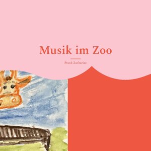 Buchcover Musik im Zoo | Frank Zacharias | EAN 9783757853907 | ISBN 3-7578-5390-3 | ISBN 978-3-7578-5390-7