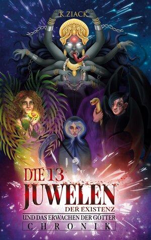 Buchcover Die 13 Juwelen der Existenz | K. Ziack | EAN 9783757861049 | ISBN 3-7578-6104-3 | ISBN 978-3-7578-6104-9