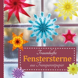 Buchcover Traumhafte Fenstersterne aus Transparentpapier | Juliane Buneß | EAN 9783757878603 | ISBN 3-7578-7860-4 | ISBN 978-3-7578-7860-3