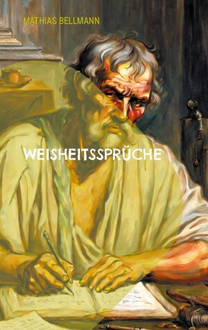 Buchcover Weisheitssprüche | Mathias Bellmann | EAN 9783757879204 | ISBN 3-7578-7920-1 | ISBN 978-3-7578-7920-4