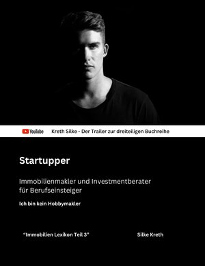 Buchcover Startupper - Immobilienmakler und Investmentberater für Berufseinsteiger | Silke Kreth | EAN 9783757883034 | ISBN 3-7578-8303-9 | ISBN 978-3-7578-8303-4