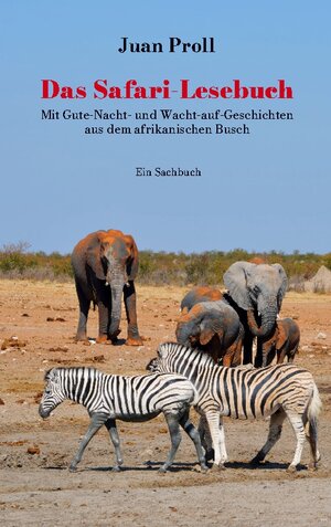 Buchcover Das Safari-Lesebuch | Juan Proll | EAN 9783757890117 | ISBN 3-7578-9011-6 | ISBN 978-3-7578-9011-7