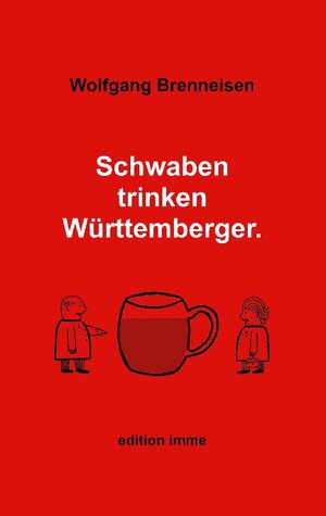 Buchcover Schwaben trinken Württemberger | Wolfgang Brenneisen | EAN 9783757891374 | ISBN 3-7578-9137-6 | ISBN 978-3-7578-9137-4