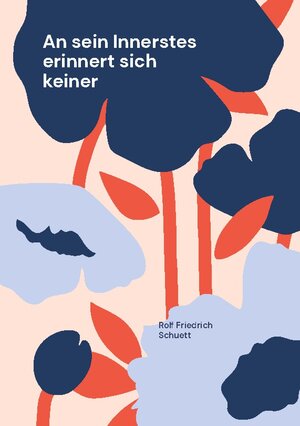 Buchcover An sein Innerstes erinnert sich keiner | Rolf Friedrich Schuett | EAN 9783757891428 | ISBN 3-7578-9142-2 | ISBN 978-3-7578-9142-8