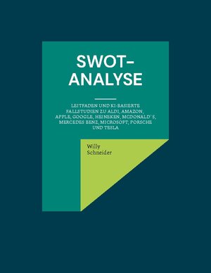 Buchcover SWOT-Analyse | Willy Schneider | EAN 9783757891831 | ISBN 3-7578-9183-X | ISBN 978-3-7578-9183-1