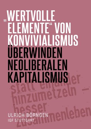 Buchcover "wertvolle Elemente" von Konvivialismus überwinden neoliberalen Kapitalismus | Ulrich Börngen | EAN 9783757898939 | ISBN 3-7578-9893-1 | ISBN 978-3-7578-9893-9