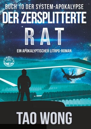 Buchcover Der zersplitterte Rat | Tao Wong | EAN 9783757906948 | ISBN 3-7579-0694-2 | ISBN 978-3-7579-0694-8