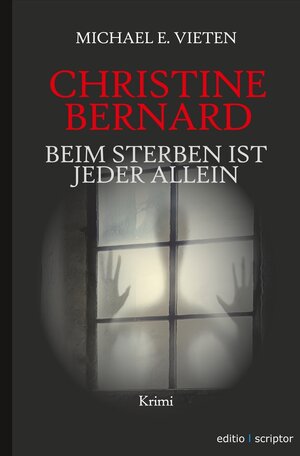 Buchcover Christine Bernard. Beim Sterben ist jeder allein | Michael E. Vieten | EAN 9783757921262 | ISBN 3-7579-2126-7 | ISBN 978-3-7579-2126-2