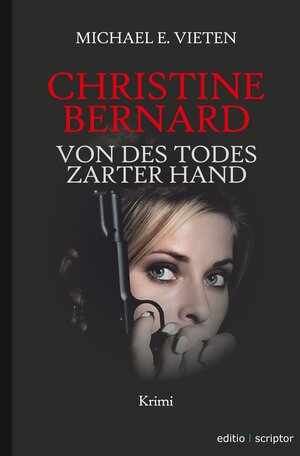 Buchcover Christine Bernard. Von des Todes zarter Hand | Michael E. Vieten | EAN 9783757921279 | ISBN 3-7579-2127-5 | ISBN 978-3-7579-2127-9