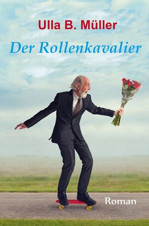 Buchcover Der Rollenkavalier | Ulla B. Müller | EAN 9783757922580 | ISBN 3-7579-2258-1 | ISBN 978-3-7579-2258-0