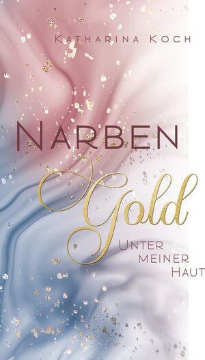 Buchcover Narbengold | Katharina Koch | EAN 9783757930714 | ISBN 3-7579-3071-1 | ISBN 978-3-7579-3071-4