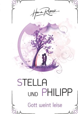 Buchcover Stella und Philipp | Hana Repova | EAN 9783757932053 | ISBN 3-7579-3205-6 | ISBN 978-3-7579-3205-3