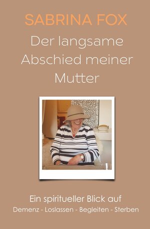 Buchcover Der langsame Abschied meiner Mutter | Sabrina Fox | EAN 9783757938482 | ISBN 3-7579-3848-8 | ISBN 978-3-7579-3848-2