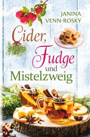 Buchcover Cider, Fudge und Mistelzweig | Janina Venn-Rosky | EAN 9783757956714 | ISBN 3-7579-5671-0 | ISBN 978-3-7579-5671-4