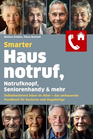 Buchcover Smarter Hausnotruf, Notrufknopf, Seniorenhandy & mehr | Klaus Bscheid | EAN 9783757972103 | ISBN 3-7579-7210-4 | ISBN 978-3-7579-7210-3