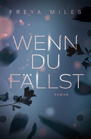 Buchcover Wenn du fällst | Freya Miles | EAN 9783757979737 | ISBN 3-7579-7973-7 | ISBN 978-3-7579-7973-7