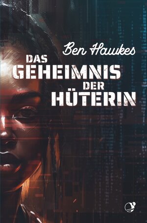 Buchcover Das Geheimnis der Hüterin | Ben Hawkes | EAN 9783757990121 | ISBN 3-7579-9012-9 | ISBN 978-3-7579-9012-1