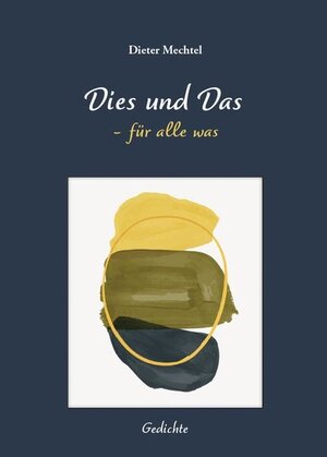 Buchcover Dies und Das | Dieter Mechtel | EAN 9783758101021 | ISBN 3-7581-0102-6 | ISBN 978-3-7581-0102-1
