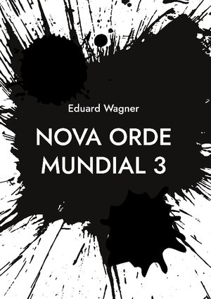 Buchcover Nova Orde Mundial 3 | Eduard Wagner | EAN 9783758300622 | ISBN 3-7583-0062-2 | ISBN 978-3-7583-0062-2