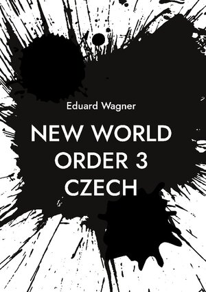 Buchcover New World Order 3 Czech | Eduard Wagner | EAN 9783758300752 | ISBN 3-7583-0075-4 | ISBN 978-3-7583-0075-2