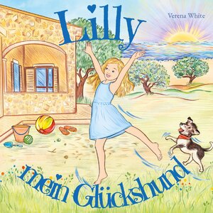 Buchcover Lilly mein Glückshund | Verena White | EAN 9783758300790 | ISBN 3-7583-0079-7 | ISBN 978-3-7583-0079-0