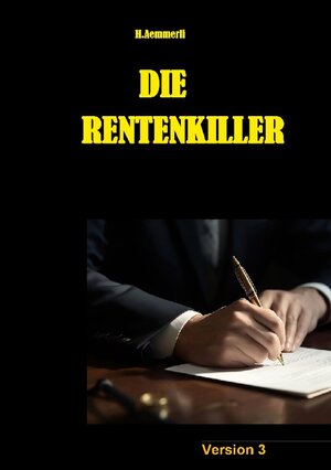 Buchcover Die Rentenkiller | H. Aemmerli | EAN 9783758300806 | ISBN 3-7583-0080-0 | ISBN 978-3-7583-0080-6