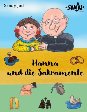 Buchcover Hanna und die Sakramente | Sandy Jud | EAN 9783758304118 | ISBN 3-7583-0411-3 | ISBN 978-3-7583-0411-8