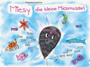 Buchcover MIESY, DIE KLEINE MIESMUSCHEL | Magdalini Inselkind | EAN 9783758304286 | ISBN 3-7583-0428-8 | ISBN 978-3-7583-0428-6