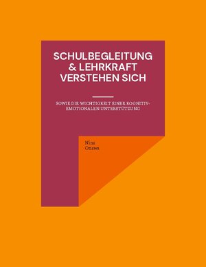 Buchcover Schulbegleitung & Lehrkraft verstehen sich | Nina Onawa | EAN 9783758305054 | ISBN 3-7583-0505-5 | ISBN 978-3-7583-0505-4