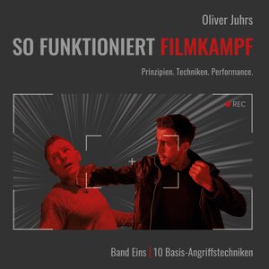 Buchcover So funktioniert Filmkampf | Oliver Juhrs | EAN 9783758305764 | ISBN 3-7583-0576-4 | ISBN 978-3-7583-0576-4