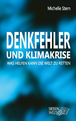 Buchcover Denkfehler und Klimakrise | Michelle Stern | EAN 9783758310065 | ISBN 3-7583-1006-7 | ISBN 978-3-7583-1006-5