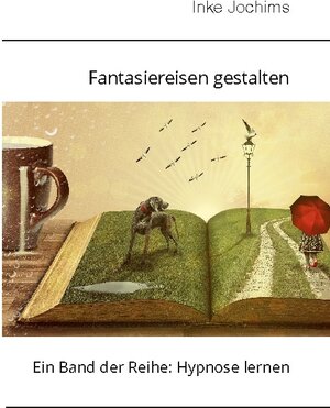 Buchcover Fantasiereisen gestalten | Inke Jochims | EAN 9783758310584 | ISBN 3-7583-1058-X | ISBN 978-3-7583-1058-4